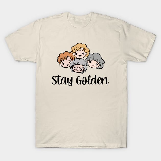 Golden Girls Stay Golden T-Shirt by kangaroo Studio